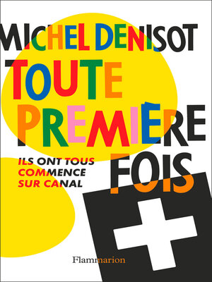 cover image of Toute première fois. ls ont tous commencé sur Canal+